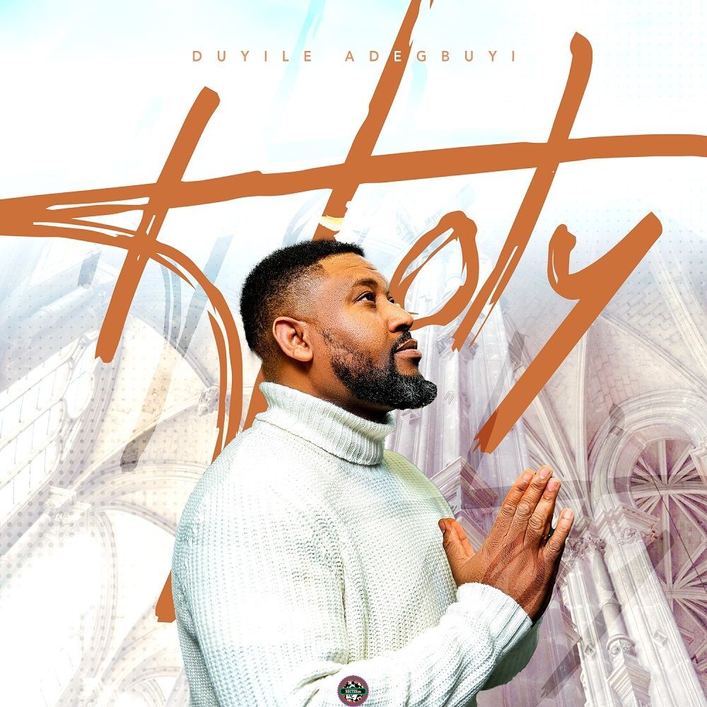 Music Lyrics + Video Holy Duyile Adegbuyi