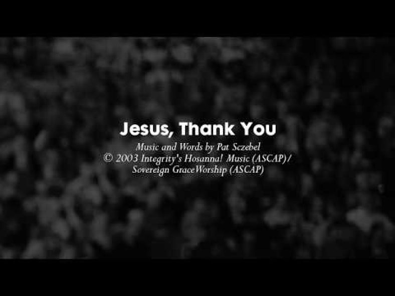 Jesus Thank You Song Lyrics – Sovereign Grace Music