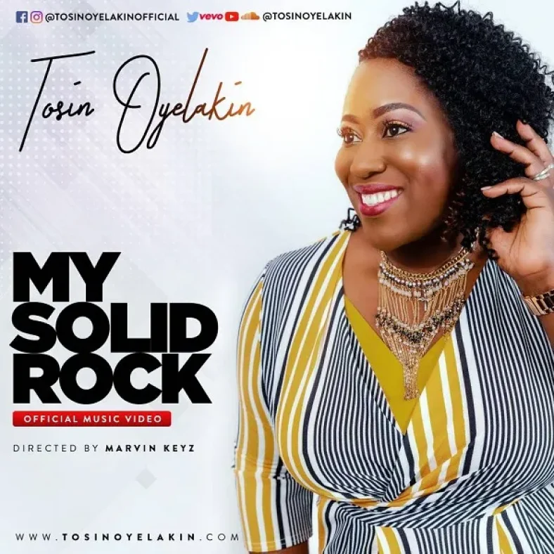 Tosin Oyelakin – My Solid Rock {Mp3 Audio Download + Video}